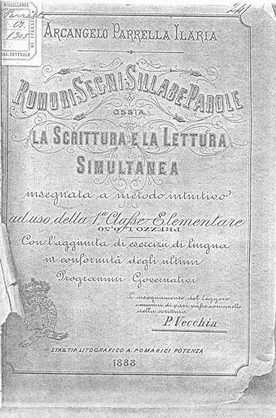 le immagini di:
Rumori, segni, sillabe, parole, ossia la scrittura e la Lettura simultanea insegnata a metodo intuitivo, ad uso della prima classe elementare, con l'aggiunta di esercizi di Lingua in conformit degli ultimi programmi governativi