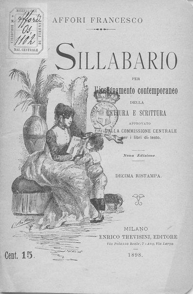 le immagini di:
Sillabario per l'insegnamento contemporaneo della lettura e scrittura Affori Francesco approvato dal Ministero della pubblica istruzione ed adottato in molte scuole del regno