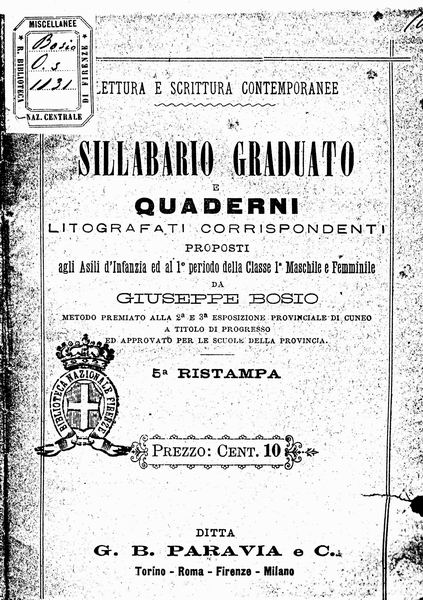 le immagini di:
Sillabario graduato e quaderni litografati corrispondenti, proposti agli asili d'infanzia ed al 1. periodo della classe 1. maschile e femminile