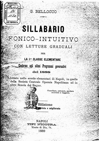 le immagini di:
Sillabario fonico-intuitivo con letture graduali per la 1 classe elementare conforme agli ultimi programmi governativi del 1888