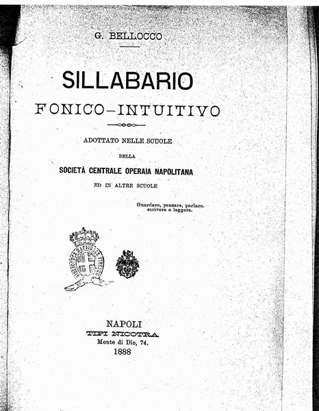 le immagini di:
Sillabario fonico-intuitivo, adottato nelle scuole della societ centrale operaia napoletana ed in altre scuole