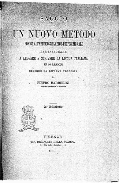 le immagini di:
Saggio di un nuovo metodo fonico-alfabetico sillabico-proposizionale per insegnare a leggere la Lingua italiana in 30 Lezioni