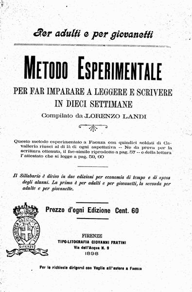 le immagini di:
Metodo esperimentale per Far imparare a leggere e scrivere in dieci settimane, per adulti e per giovanetti