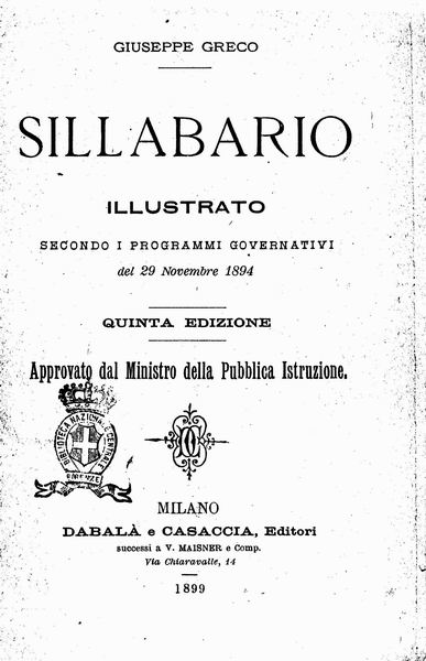 le immagini di:
Sillabario illustrato secondo I programmi governativi del 29 novembre 1894