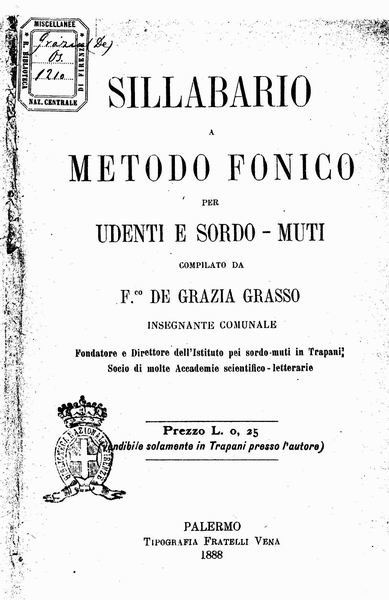 le immagini di:
Sillabario a metodo fonico per udenti e sordomuti