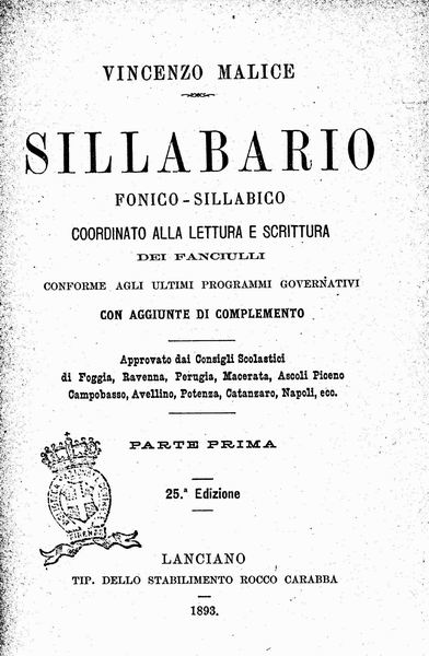 le immagini di:
Sillabario fonico-sillabico coordinato alla Lettura e scrittura dei fanciulli, conforme agli ultimi programmi governativi, con aggiunte di complemento