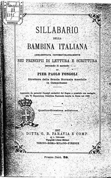 le immagini di:
Sillabario della bambina italiana ammaestrata contemporaneamente nei principi di Lettura e scrittura