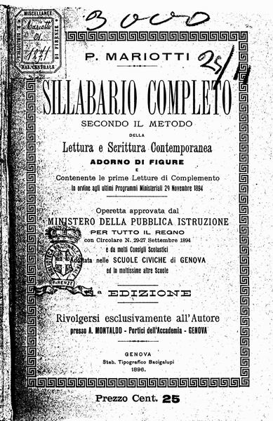 le immagini di:
Sillabario completo secondo il metodo della Lettura e scrittura contemporanea, contenente le prime letture di complemento in Ordine agli ultimi programmi ministeriali 29 novembre 1894